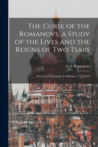 Curse of the Romanovs, a Study of the Lives and the Reigns of Two Tsars