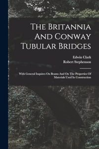 Britannia And Conway Tubular Bridges