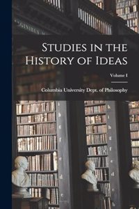 Studies in the History of Ideas; Volume I