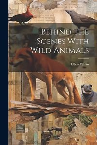 Behind The Scenes With Wild Animals