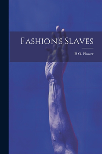 Fashion's Slaves