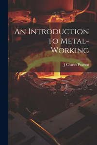 Introduction to Metal-Working
