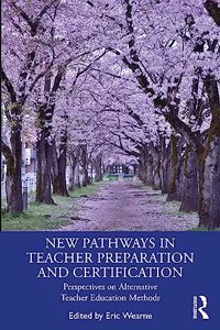 New Pathways in Teacher Preparation and Certification