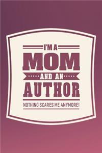 I'm A Mom And An Author Nothing Scares Me Anymore!
