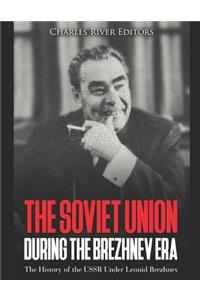 Soviet Union during the Brezhnev Era