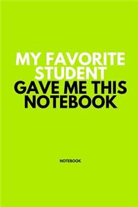 My Favorite Student Gave me This Notebook