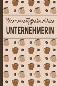 Ohne meinen Kaffee bin ich keine Unternehmerin