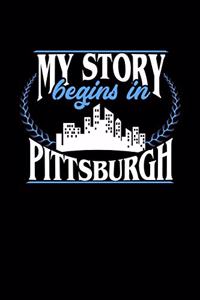 My Story Begins in Pittsburgh