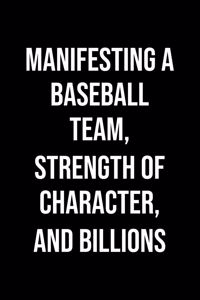 Manifesting A Baseball Team Strength Of Character And Billions