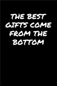 The Best Gifts Come From The Bottom