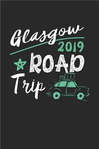 Glasgow Road Trip 2019