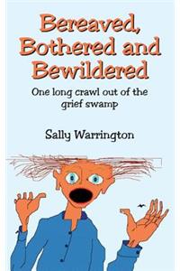 Bereaved, Bothered and Bewildered