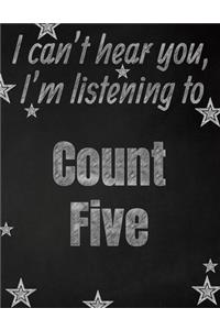 I can't hear you, I'm listening to Count Five creative writing lined notebook