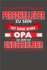 Personalleiter Zu Sein Ist Eine Ehre - Opa Zu Sein Ist Unbezahlbar