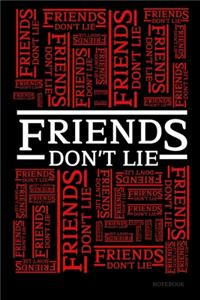Friends Don't Lie Notebook