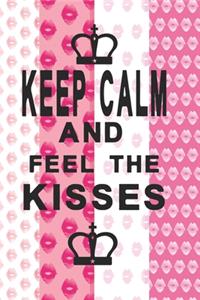 Keep calm and feel the kisses