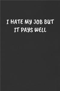 I Hate My Job But It Pays Well