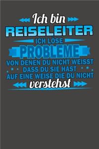 Ich bin Reiseleiter Ich löse Probleme von denen du nicht weisst dass du sie hast auf eine Weise die du nicht verstehst