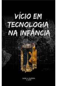 Vício Em Tecnologia Na Infância