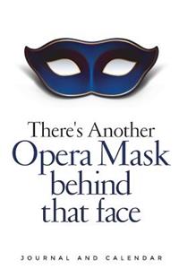 There's Another Opera Mask Behind That Face