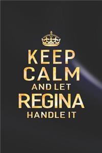 Keep Calm and Let Regina Handle It