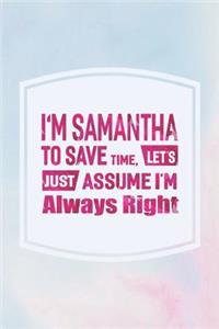 I'm Samantha to Save Time, Let's Just Assume I'm Always Right