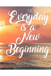 Everyday Is a New Beginning Daily Journal
