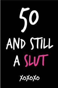 50 and Still a Slut