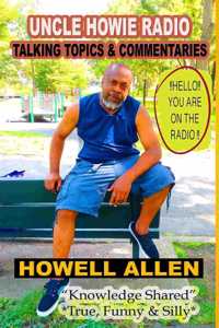 Uncle Howie Radio - Talking Topics & Commentaries