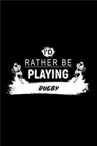 I'd Rather Be Playing Rugby