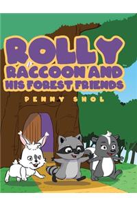 Rolly Raccoon and His Forest Friends