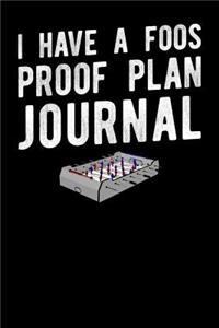I Have A Foos Proof Plan Journal