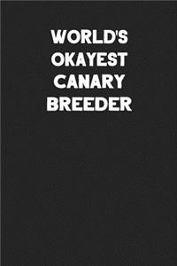 World's Okayest Canary Breeder