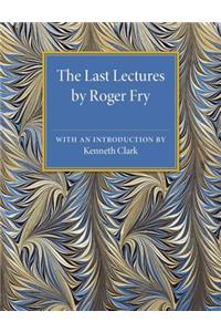 Last Lectures by Roger Fry