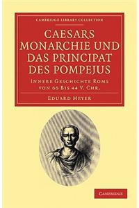 Caesars Monarchie Und Das Principat Des Pompejus