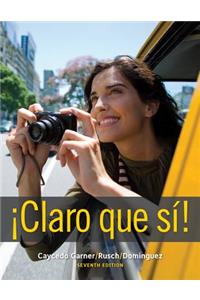 Student Activities Manual for Caycedo Garner's ¡Claro que sí!, 7th