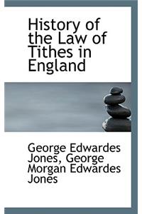 History of the Law of Tithes in England