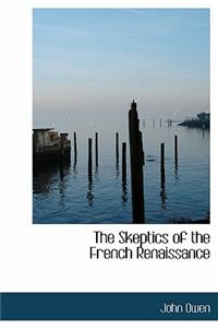 The Skeptics of the French Renaissance