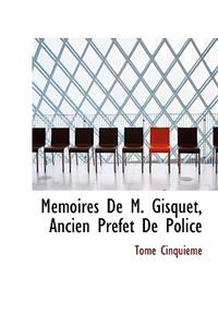 M Moires de M. Gisquet, Ancien PR Fet de Police