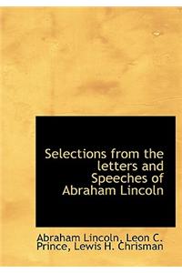 Selections from the Letters and Speeches of Abraham Lincoln