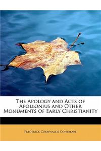 The Apology and Acts of Apollonius and Other Monuments of Early Christianity