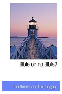 Bible or No Bible?