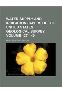Water-Supply and Irrigation Papers of the United States Geological Survey Volume 137-140