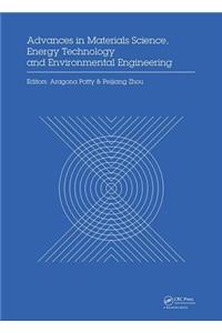 Advances in Materials Sciences, Energy Technology and Environmental Engineering