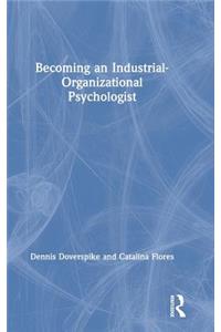 Becoming an Industrial-Organizational Psychologist