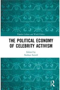 The Political Economy of Celebrity Activism