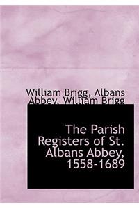 The Parish Registers of St. Albans Abbey, 1558-1689