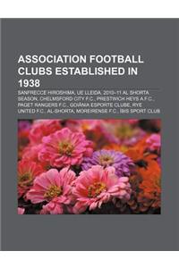 Association Football Clubs Established in 1938