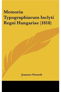 Memoria Typographiarum Inclyti Regni Hungariae (1818)