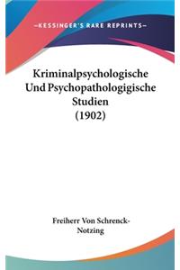 Kriminalpsychologische Und Psychopathologigische Studien (1902)